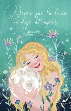portada Dicen que la Luna se Dejo Atrapar (in Spanish)