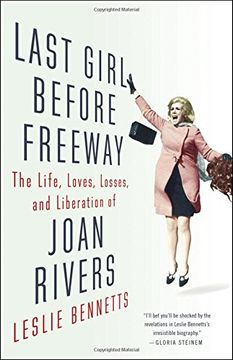 portada Last Girl Before Freeway: The Life, Loves, Losses, and Liberation of Joan Rivers (en Inglés)