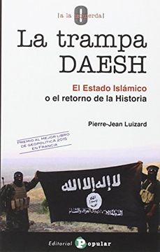 portada La Trampa Daesh: El Estado Islámico o el Retorno de la Historia (0 a la Izquierda) (in Spanish)