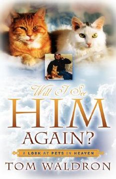 portada will i see him again? a look at pets in heaven (en Inglés)
