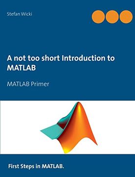 portada A not too Short Introduction to Matlab: Matlab Primer (in English)
