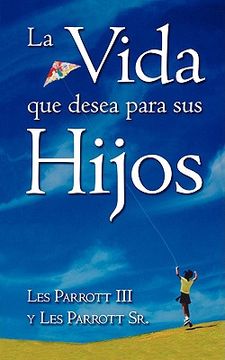portada La Vida que Desea Para sus Hijos (in Spanish)
