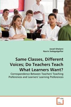 portada same classes, different voices; do teachers teach what learners want? (en Inglés)