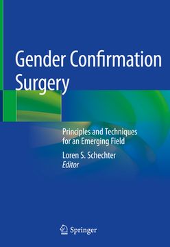 portada Gender Confirmation Surgery: Principles and Techniques for an Emerging Field (en Inglés)