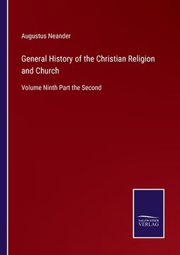 portada General History of the Christian Religion and Church: Volume Ninth Part the Second 