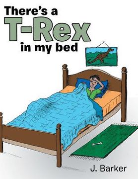 portada There's a T-Rex in My Bed (en Inglés)