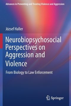 portada Neurobiopsychosocial Perspectives on Aggression and Violence: From Biology to Law Enforcement (en Inglés)