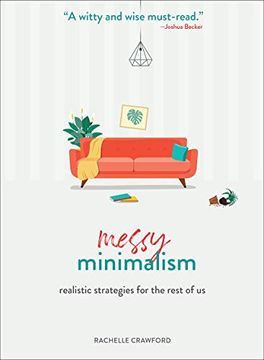 portada Messy Minimalism: Realistic Strategies for the Rest of us (en Inglés)