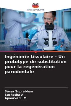 portada Ingénierie tissulaire - Un prototype de substitution pour la régénération parodontale