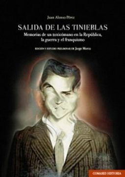 portada Salida de las Tinieblas: Memorias de un Toxicómano en la República, la Guerra y el Franquismo (in Spanish)