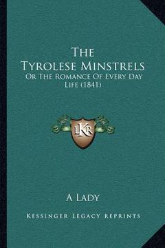 portada the tyrolese minstrels: or the romance of every day life (1841)