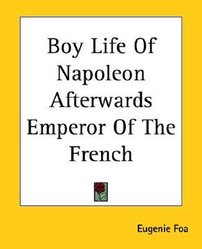 portada boy life of napoleon afterwards emperor of the french (en Inglés)