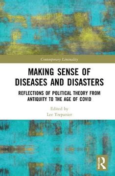 portada Making Sense of Diseases and Disasters: Reflections of Political Theory From Antiquity to the age of Covid (Contemporary Liminality) (in English)