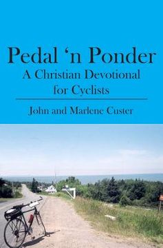 portada Pedal 'n Ponder: A Christian Devotional for Cyclists (en Inglés)