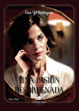 portada Una Pasion Desordenada (in Spanish)