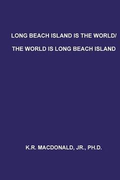 portada Long Beach Island is the World/The World is Long Beach Island (en Inglés)