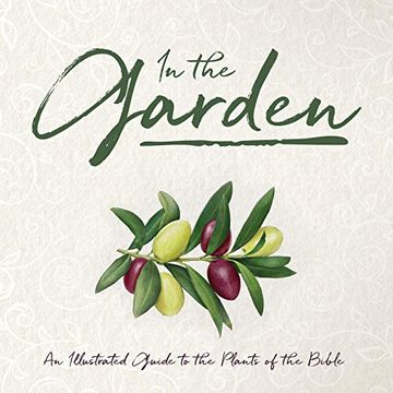portada In the Garden: An Illustrated Guide to the Plants of the Bible (libro en Inglés)