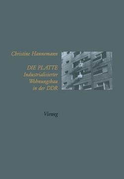 portada Die Platte Industrialisierter Wohnungsbau in Der DDR (in German)