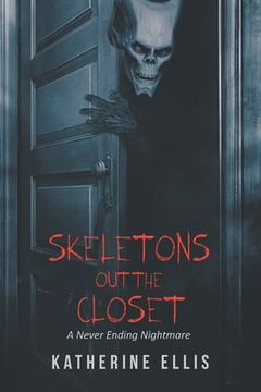portada Skeletons Out the Closet: A Never Ending Nightmare (in English)
