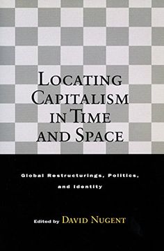 portada Locating Capitalism in Time and Space: Global Restructurings, Politics, and Identity (en Inglés)