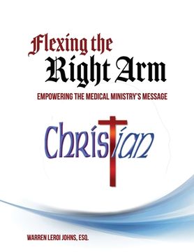portada Flexing the Right Arm: Launching a Global Scale Medical Mission (en Inglés)