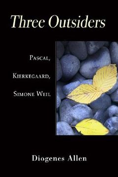 portada three outsiders: pascal, kierkegaard, simone weil (en Inglés)