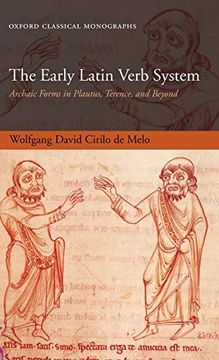 portada The Early Latin Verb System: Archaic Forms in Plautus, Terence, and Beyond (Oxford Classical Monographs) (en Inglés)