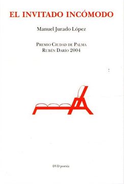 portada El Invitado Incomodo (Premio Ciudad de Palma Ruben Dario 2004)