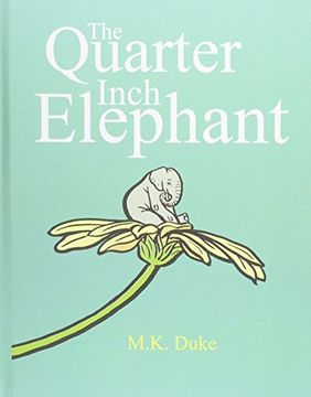 portada The Quarter Inch Elephant: Big or Small There Is a Place for Us All