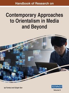 portada Handbook of Research on Contemporary Approaches to Orientalism in Media and Beyond, VOL 2 (en Inglés)
