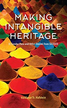 portada Making Intangible Heritage: El Condor Pasa and Other Stories From Unesco (en Inglés)