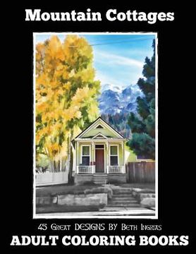 portada Adult Coloring Books: Mountain Cottages (en Inglés)
