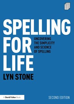 portada Spelling for Life: Uncovering the Simplicity and Science of Spelling 
