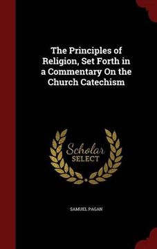 portada The Principles of Religion, Set Forth in a Commentary On the Church Catechism