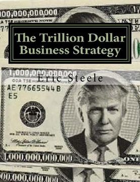 portada The Trillion Dollar Business Strategy: To Make America Great Again (en Inglés)
