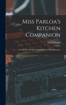 portada Miss Parloa's Kitchen Companion: A Guide for all who Would be Good Housekeepers