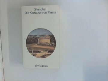 portada Die Kartause von Parma. [Aus dem Franz. Übertr. Von Walter Widmer] / dtv; 2293: Dtv-Klassik: Literatur, Philosophie, Wissenschaft