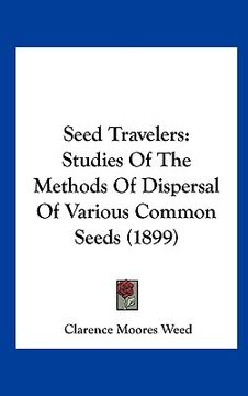 portada seed travelers: studies of the methods of dispersal of various common seeds (1899) (in English)