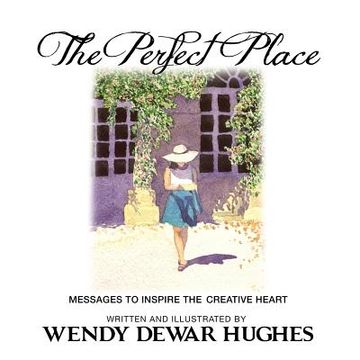 portada The Perfect Place: Messages to Inspire the Creative Heart (in English)