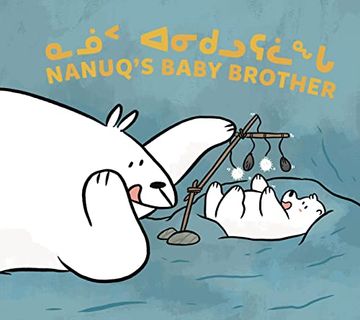 portada Nanuq'S Baby Brother: Bilingual Inuktitut and English Edition (Arvaaq Books) (en Inglés)