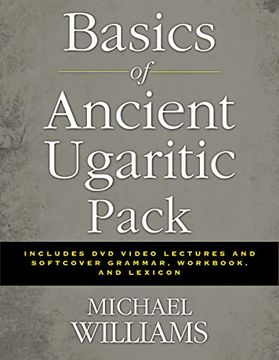 portada Basics of Ancient Ugaritic Pack: Includes dvd Video Lectures and Softcover Grammar, Workbook, and Lexicon (in English)