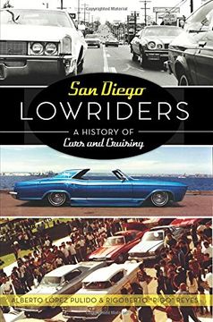 portada San Diego Lowriders: A History of Cars and Cruising (American Heritage)