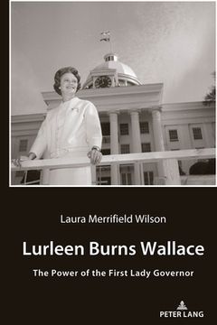 portada Lurleen Burns Wallace: The Power of the First Lady Governor (in English)