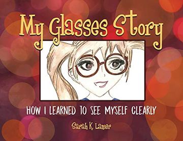 portada My Glasses Story: How i Learned to see Myself Clearly (en Inglés)