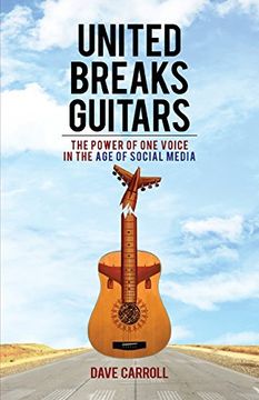portada United Breaks Guitars: The Power of one Voice in the age of Social Media (en Inglés)