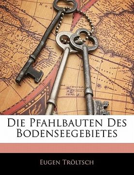 portada Die Pfahlbauten Des Bodenseegebietes (en Alemán)