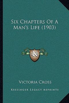 portada six chapters of a man's life (1903) (en Inglés)