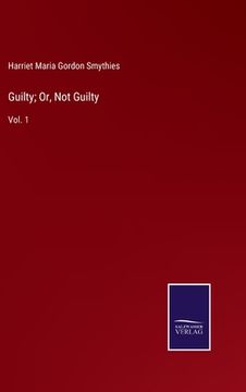 portada Guilty; Or, Not Guilty: Vol. 1 (in English)