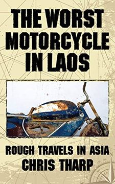 portada The Worst Motorcycle in Laos: Rough Travels in Asia (en Inglés)