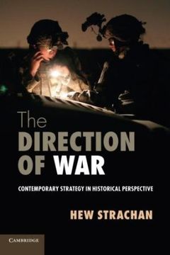 portada The Direction of War: Contemporary Strategy in Historical Perspective 